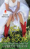 The Bride Wore Red Boots (Seven Brides for Seven Cowboys #2) by Lizbeth Selvig