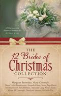 The 12 Brides of Christmas Collection: 12 Heartwarming Historical Romances for the Season of Love by Maureen Lang