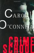 Crime School (Kathleen Mallory #6) by Carol O'Connell