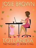 The Twosies: Fall (Totlandia #5) by Josie Brown