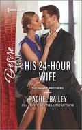 His 24-Hour Wife (The Hawke Brothers #3) by Rachel Bailey