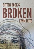 Broken: Bitten Book 6 by Lynn Leite