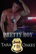 Pretty Boy (Badge Boys #1) by Tara Oakes