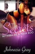 The Secrets Between Me & Your Boo by Johnazia Gray