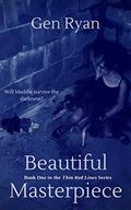 Beautiful Masterpiece (Thin Red Lines #1) by Gen Ryan