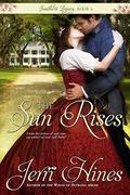 The Sun Rises (Southern Legacy #4) by Jerri Hines