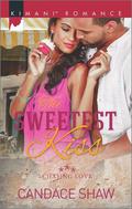 The Sweetest Kiss (Chasing Love #3) by Candace Shaw