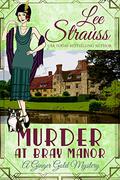 Murder at Bray Manor: a cozy historical 1920s mystery by Lee Strauss