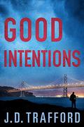 Good Intentions by J.D. Trafford