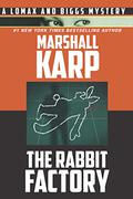 The Rabbit Factory (Lomax & Biggs #1) by Marshall Karp
