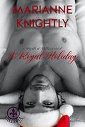 A Royal Holiday (Royals of Valleria #5) by Marianne Knightly