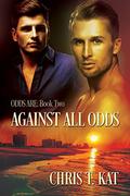 Against All Odds (Odds Are #2) by Chris T. Kat