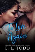 To Love Again by E.L. Todd