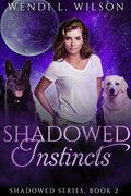 Shadowed Instincts by Wendi L. Wilson