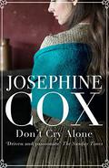 Don't Cry Alone by Josephine Cox