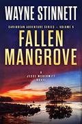 Fallen Mangrove by Wayne Stinnett