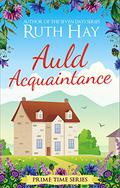 Auld Acquaintance (Prime Time #1) by Ruth Hay