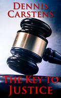 The Key to Justice (Marc Kadella Legal Mystery #1) by Dennis Carstens