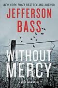 Without Mercy (Body Farm #10) by Jefferson Bass