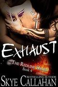 Exhaust (Redline #4) by Skye Callahan