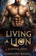 Living a Lion by Harmony Raines