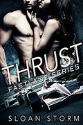 Thrust (Fastlane Series #2) by Sloan Storm