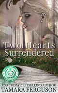 Two Hearts Surrendered by Tamara Ferguson
