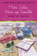Miss Julia Stirs Up Trouble (Miss Julia #14) by Ann B. Ross