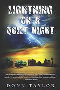 Lightning on a Quiet Night: In the years following World War II, a town too proud of its own virtues deals with its first murder. by Donn Taylor