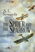 The Spider and the Sparrow by A.L. Sowards