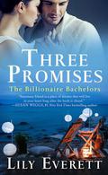 Three Promises (The Billionaire Bachelors #4) by Lily Everett