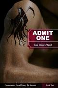 Admit One by Lisa Clark O'Neill