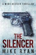 The Silencer (The Silencer #1) by Mike Ryan
