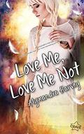 Love Me, Love Me Not by Alyxandra Harvey