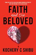 Faith and the Beloved by Kochery C. Shibu