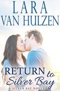 Return to Silver Bay (Silver Bay #1) by Lara Van Hulzen