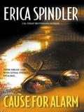Cause for Alarm by Erica Spindler