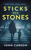Sticks and Stones (DCI Harry McNeil #1) by John Carson