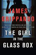 The Girl in the Glass Box (Jack Swyteck #15) by James Grippando