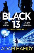 Black 13 (Scott Pearce #1) by Adam Hamdy