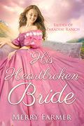 His Heartbroken Bride by Merry Farmer