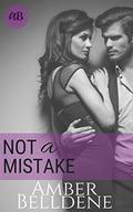 Not A Mistake (Hot Under Her Collar #1) by Amber Belldene