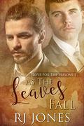 As the Leaves Fall (Love for the Seasons #1) by R.J. Jones