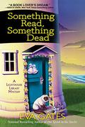 Something Read, Something Dead (Lighthouse Library Mystery #5) by Eva Gates