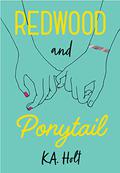 Redwood and Ponytail by K.A. Holt
