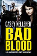 Bad Blood by Casey Kelleher