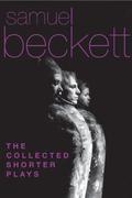 Collected Shorter Plays by Samuel Beckett