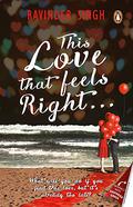 This Love that Feels So Right... by Ravinder Singh