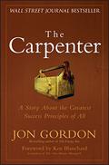 The Carpenter: A Story About the Greatest Success Strategies of All by Kenneth H. Blanchard