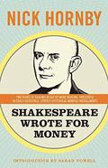 Shakespeare Wrote for Money (Stuff I've Been Reading #3) by Nick Hornby